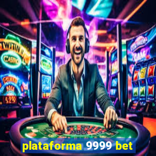 plataforma 9999 bet